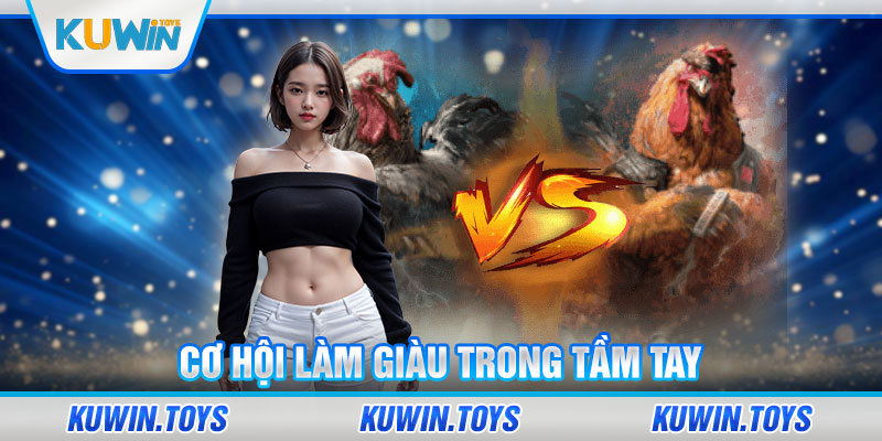 Cơ hội làm giàu trong tầm tay