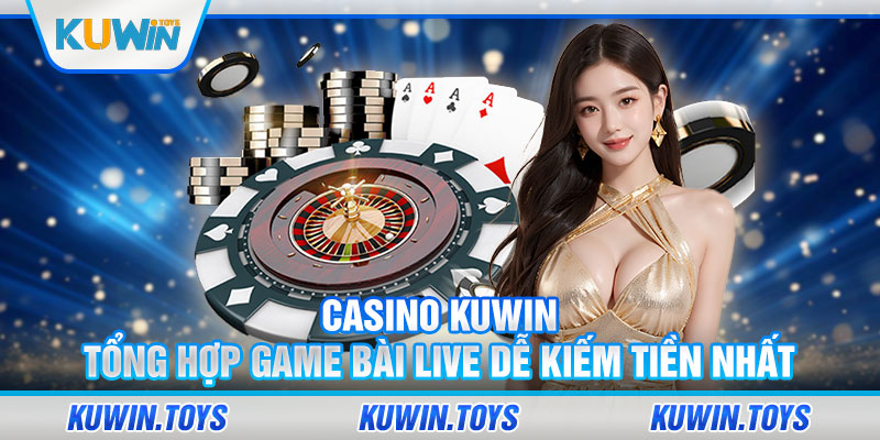 Top game Casino KUWIN ăn khách nhất hiện nay