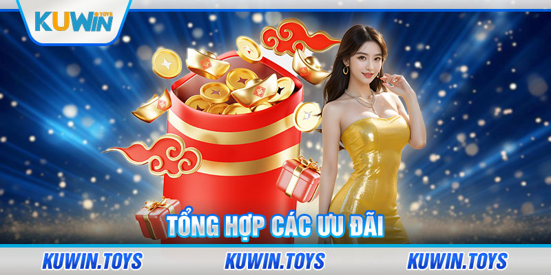 Tổng hợp các ưu đãi