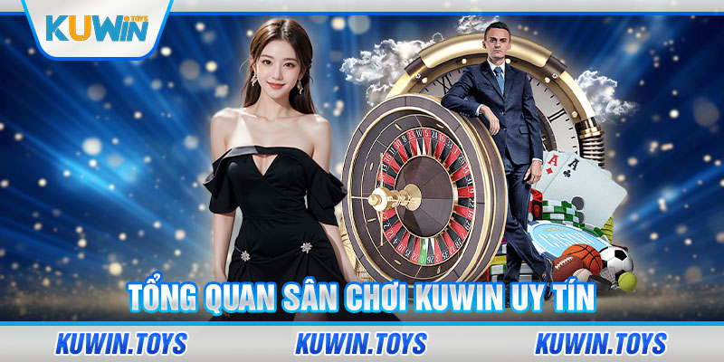 Tổng quan sân chơi KUWIN uy tín